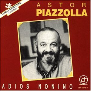 Astor Piazzolla/Adios Nonino